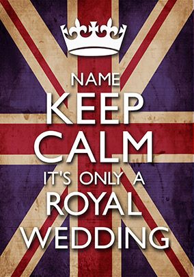 Keep Calm It's A Royal Wedding Card