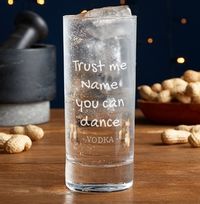 Personalised Highball Glass - Trust Me You Can Dance
