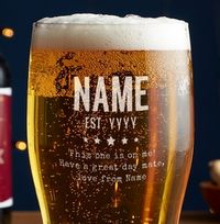 Personalised This One's On Me Pint Glass