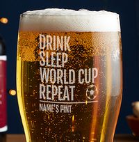Tap to view Engraved Beer Glass - Drink, Sleep, World Cup, Repeat!