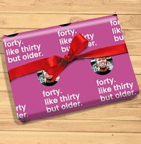 Forty like Thirty but Older Photo Wrapping Paper