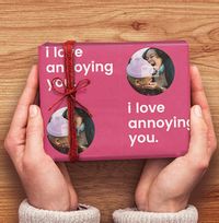 I Love Annoying You Photo Wrapping Paper