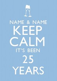 Keep Calm - Been 25 Years