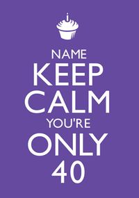 Keep Calm - You're Only 40 Video Message