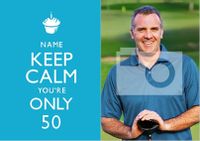 Keep Calm - You're Only 50 Photo