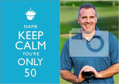 Keep Calm - You're Only 50 Photo