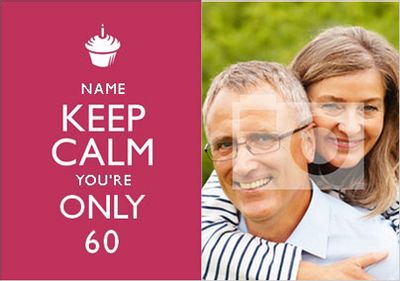 Keep Calm - You're Only 60 Photo