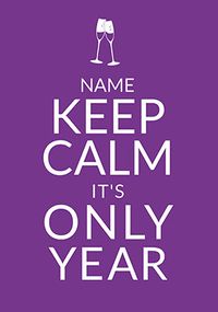 Keep Calm - It's only another Year