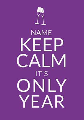 Keep Calm - It's only another Year