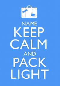 Tap to view Keep Calm - Pack Light
