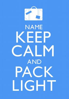 Keep Calm - Pack Light