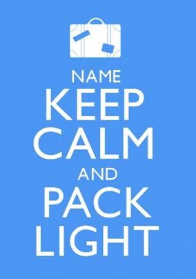 Keep Calm - Pack Light