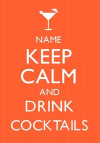 Keep Calm Drink Cocktails Poster
