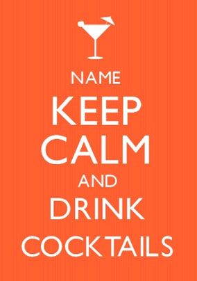 Keep Calm Drink Cocktails Poster