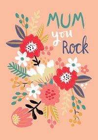 Tap to view Mum You Rock Flowers Birthday Card