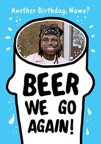 Tap to view Beer We Go Again Photo Birthday Card