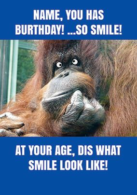 Dis Is What Smile Birthday Card
