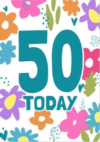 Tap to view 50 Today Flowers Birthday Card