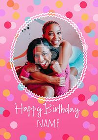Tap to view Pink Spotty Dotty Photo Birthday Card