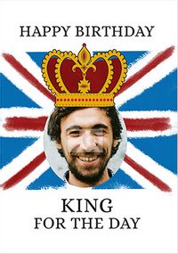 King For The Day Photo Birthday Card