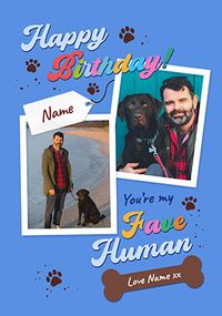 Tap to view Favourite Human From The Dog Birthday Card