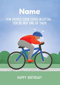 You don't Look Good in Lycra Birthday Card