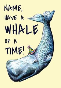 Tap to view Have a Whale of a Time Birthday Card