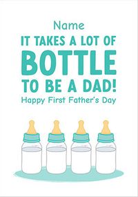 Tap to view A Lot of Bottle 1st Father's Day Personalised Card