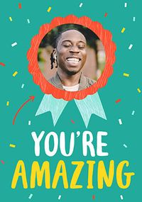 You're Amazing Rosette Photo Congratulations Card