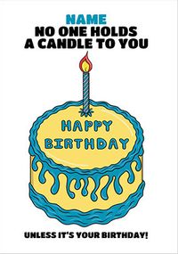 Tap to view No One Holds a Candle Birthday Card