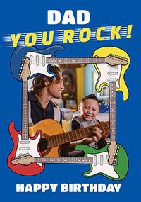 Dad You Rock Guitars Photo Birthday Card