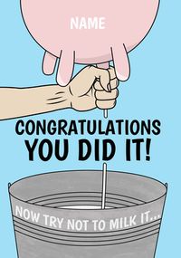 Try Not To Milk It Congrats Card
