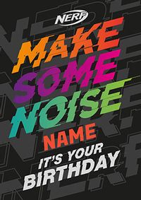 Tap to view Nerf - Make Some Noise Birthday Personalised Card