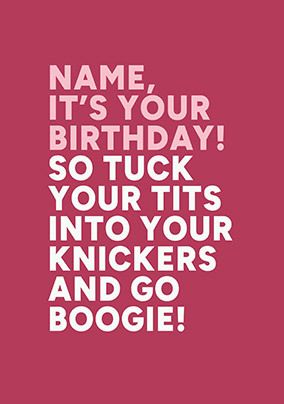 T*ts into Your Knickers Personalised Birthday Card