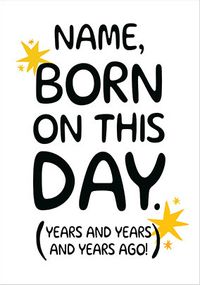 Born on This Day Years and Year Ago Personalised Birthday Card