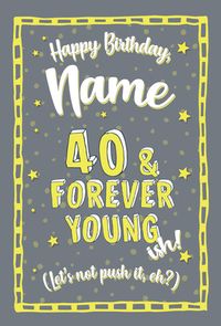 Tap to view 40 and Forever Young Birthday Card