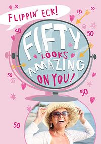 Fifty Looks amazing on You Birthday Card