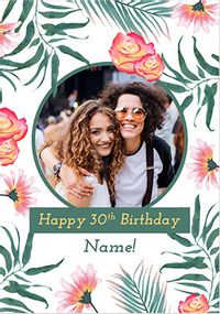 Tap to view Happy 30th Birthday Floral Card