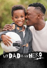 Tap to view My Dad Is My Hero Photo Father's Day Card
