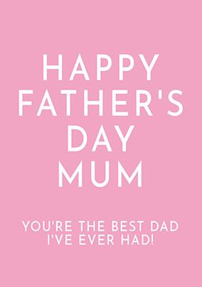 Mum Best Dad I've Ever Had Personalised Father's Day  Card
