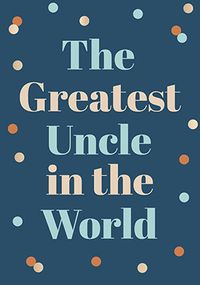The Greatest Uncle in the World Personalised Father's Day Card
