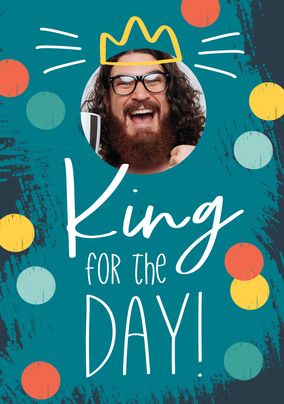King for the Day Giant Photo Father's Day Card