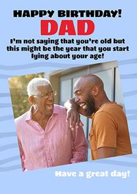 Tap to view Dad Not Saying That You're Old Photo Birthday Card
