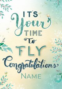 Tap to view It's Your Time To Fly Congratulations Card