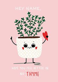 Tap to view Feel Better in No Thyme Get Well Card