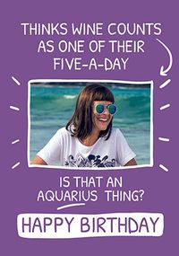 Tap to view Is That an Aquarius Thing Photo Birthday Card
