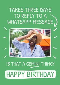Tap to view Is That a Gemini Thing Photo Birthday Card