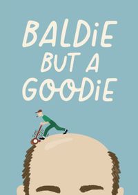 Baldie But a Goodie Father's Day Card