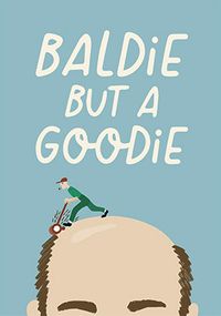 Tap to view Baldie but a Goodie Birthday Card