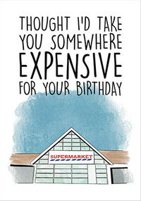 Tap to view Somewhere Expensive Birthday Card